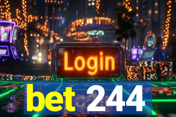 bet 244